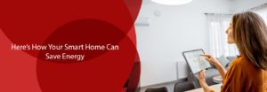 Here’s How Your Smart Home Can Save Energy